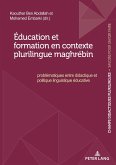 Éducation et formation en contexte plurilingue maghrébin