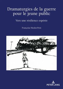 Dramaturgies de la guerre pour le jeune public - Heulot-Petit, Françoise