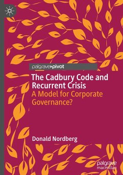 The Cadbury Code and Recurrent Crisis - Nordberg, Donald