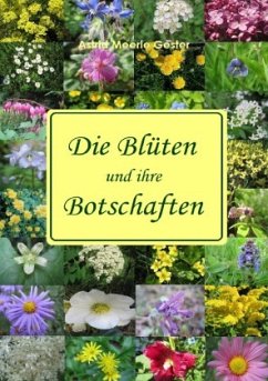 Die Blüten und ihre Botschaften - Gester, Astrid