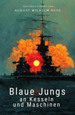 Blaue Jungs an Kesseln und Maschinen - Heye, August Wilhelm