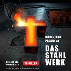 Das Stahlwerk - Hörbuch - Piskulla, Christian