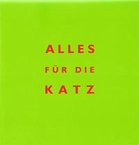 Alles für die Katz