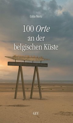100 Orte an der belgischen Küste - Neitz, Edda
