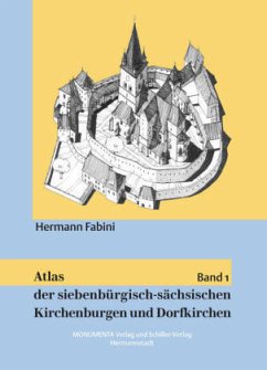 Atlas der siebenbürgisch-sächsischen Kirchenburgen und Dorfkirchen - Fabini, Hermann