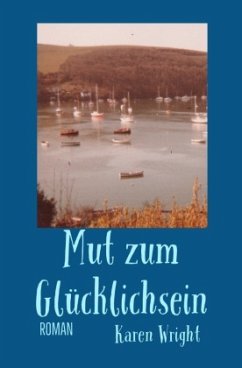 Mut zum Glücklichsein - Wright, Karen