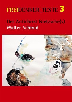 Der Antichrist Nietzsche(s) - Schmid, Walter