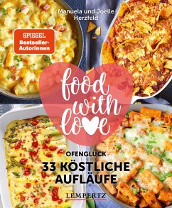 food with love - 33 köstliche Aufläufe - Herzfeld, Manuela;Herzfeld, Joëlle