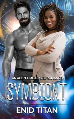 Symbiont: An Alien Time Travel Romance (Alpha Quadrant Time Travelers, #1) (eBook, ePUB) - Titan, Enid