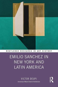 Emilio Sanchez in New York and Latin America (eBook, PDF) - Deupi, Victor
