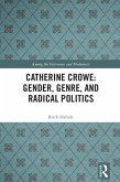 Catherine Crowe: Gender, Genre, and Radical Politics (eBook, ePUB) Catherine Crowe: Gender, Genre, and Radical Politics (eBook, ePUB)