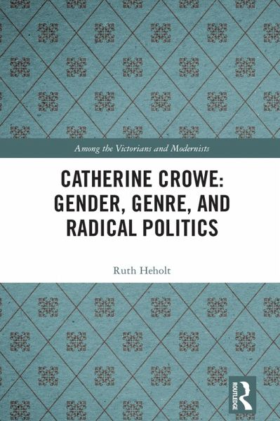 Catherine Crowe: Gender, Genre, and Radical Politics (eBook, ePUB)