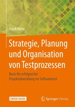 Strategie, Planung und Organisation von Testprozessen - Witte, Frank