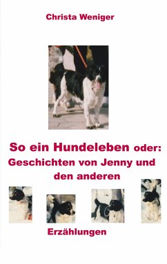 So ein Hundeleben oder: Geschichten von Jenny und den anderen (eBook, ePUB)