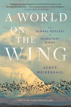 A World on the Wing: The Global Odyssey of Migratory Birds (eBook, ePUB) - Weidensaul, Scott