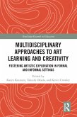 Multidisciplinary Approaches to Art Learning and Creativity (eBook, ePUB)