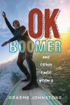 OK Boomer and other radio poems (eBook, ePUB) - Johnstone, Graeme
