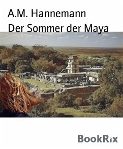 Der Sommer der Maya (eBook, ePUB) - Hannemann, A.M.