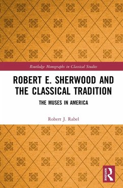 Cover Robert E. Sherwood and the Classical Tradition (eBook, PDF)