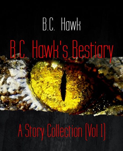 B.C. Hawk's Bestiary (eBook, ePUB) B.C. Hawk's Bestiary (eBook, ePUB)