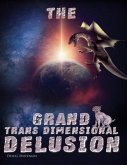 The Grand Transdimensional Delusion (eBook, ePUB)
