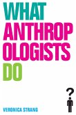 What Anthropologists Do (eBook, ePUB)