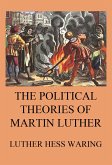 The Political Theories of Martin Luther (eBook, ePUB)