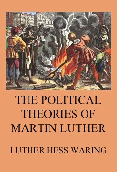 Cover The Political Theories of Martin Luther (eBook, ePUB)