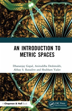 An Introduction to Metric Spaces (eBook, ePUB) - Gopal, Dhananjay; Deshmukh, Aniruddha; Ranadive, Abhay S; Yadav, Shubham