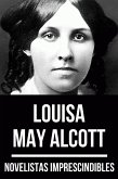 Novelistas Imprescindibles - Louisa May Alcott (eBook, ePUB)