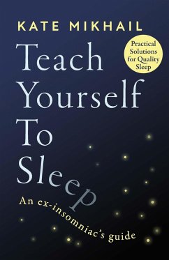 Teach Yourself to Sleep (eBook, ePUB) - Mikhail, Kate