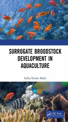 Surrogate Broodstock Development in Aquaculture (eBook, PDF) - Majhi, Sullip Kumar