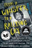 From a Whisper to a Rallying Cry: The Killing of Vincent Chin and the Trial that Galvanized the Asian American Movement (eBook, ePUB)