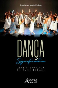 Cover Dança Significativa: Arte e Educação de Mãos Dadas! (eBook, ePUB)