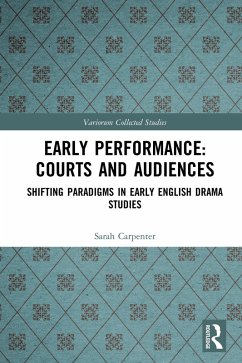 Early Performance: Courts and Audiences (eBook, ePUB) - Carpenter, Sarah