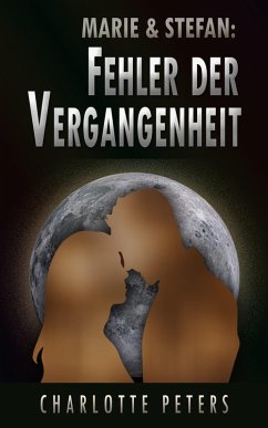 Marie & Stefan: Fehler der Vergangenheit (eBook, ePUB) - Peters, Charlotte