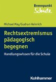 Rechtsextremismus pädagogisch begegnen (eBook, ePUB)