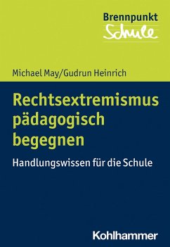 Rechtsextremismus pädagogisch begegnen (eBook, ePUB) - May, Michael; Heinrich, Gudrun