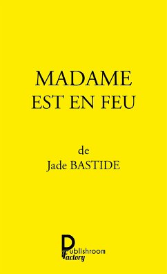 Madame est en feu (eBook, ePUB) - Bastide, Jade