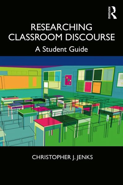 Researching Classroom Discourse (eBook, ePUB) Researching Classroom Discourse (eBook, ePUB)
