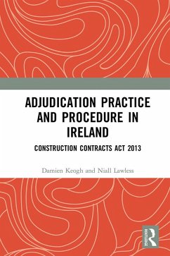 Adjudication Practice and Procedure in Ireland (eBook, ePUB) - Keogh, Damien; Lawless, Niall