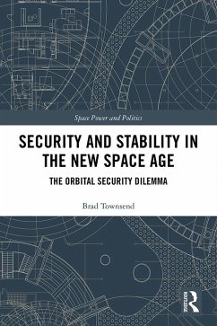 Security and Stability in the New Space Age (eBook, ePUB) - Townsend, Brad