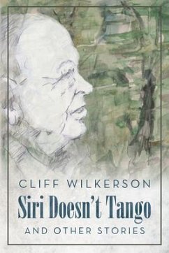 Siri Doesn't Tango and Other Stories (eBook, ePUB) - Wilkerson, Cliff