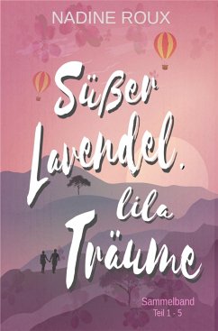 Süßer Lavendel, lila Träume (eBook, ePUB) - Roux, Nadine