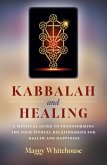 Kabbalah and Healing: A Mystical Guide to Transforming the Four Pivotal Relationships for Health and Happiness (eBook, ePUB)