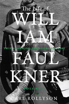 The Life of William Faulkner (eBook, ePUB) - Rollyson, Carl