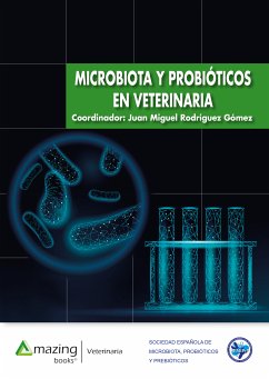 Microbiota y probióticos en veterinaria (eBook, ePUB) - Rodríguez Gómez, Juan Miguel; Sánchez, Tania Pérez; Balcázar, José Luís; Orúe, Susana Martín; Abuja, Odón Julián Sobrino; Gracia, Alejandro Belanche; Yáñez-Ruiz, David R.