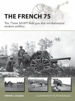 The French 75 (eBook, ePUB) - Zaloga, Steven J.