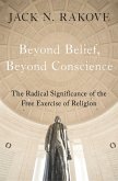 Beyond Belief, Beyond Conscience (eBook, ePUB)