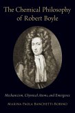 The Chemical Philosophy of Robert Boyle (eBook, PDF)